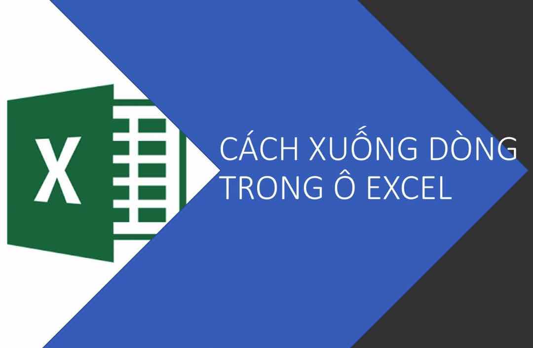 Hướng dẫn cách xuống dòng trong Excel dễ thao tác nhất