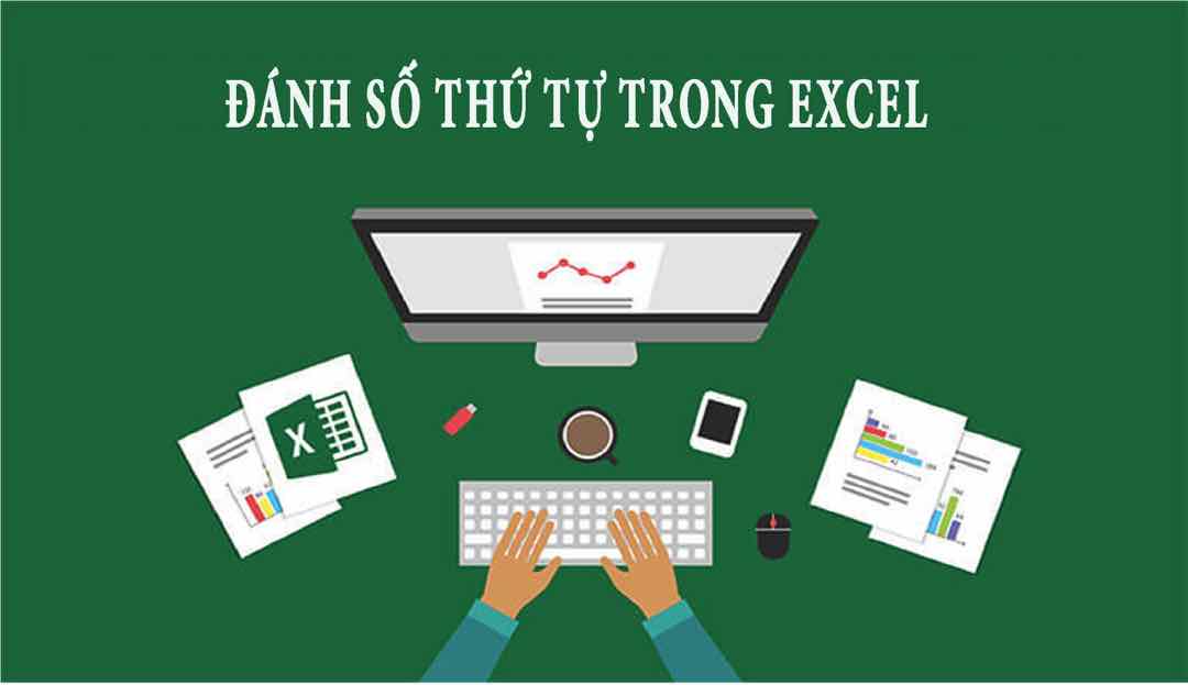 Tại sao cần biết cách đánh số thứ tự trong Excel?