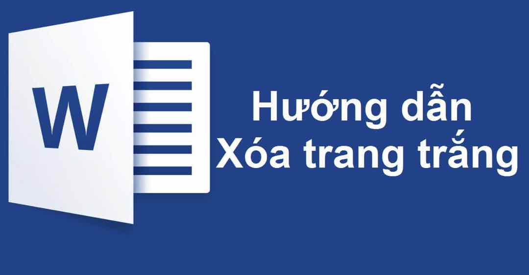 Xóa trang trắng trong Word giúp tài liệu được gọn gàng