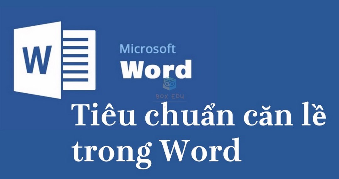 Tiêu chuẩn căn lề trong Word cụ thể